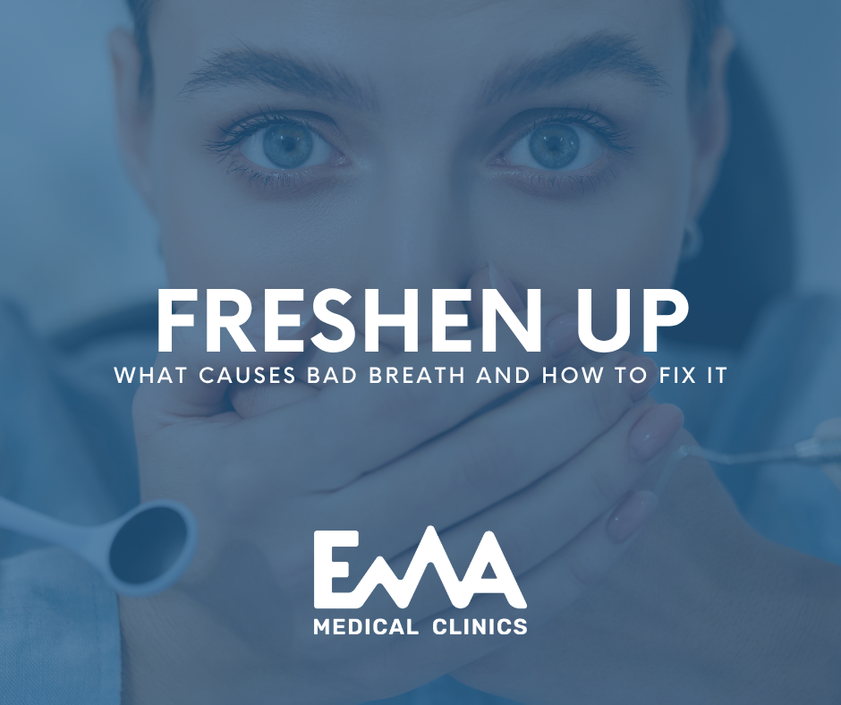 Worried woman covering her mouth with both hands during a dental visit, representing concern about bad breath, with the text "Freshen Up: What Causes Bad Breath and How to Fix It" and EMA Medical Clinics logo.